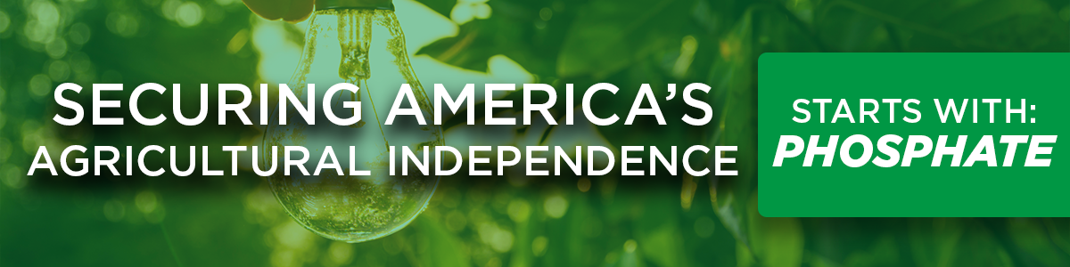 Securing America's Agricultural Independence Starts with Phosphate